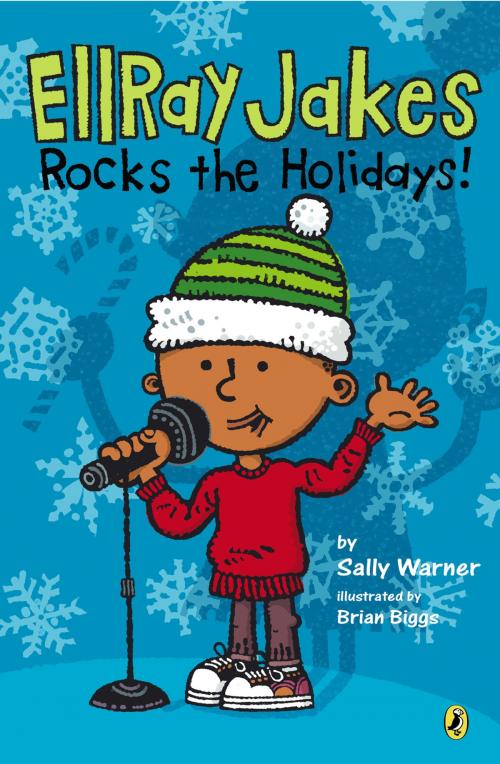 Cover of the book EllRay Jakes Rocks the Holidays! by Sally Warner, Penguin Young Readers Group