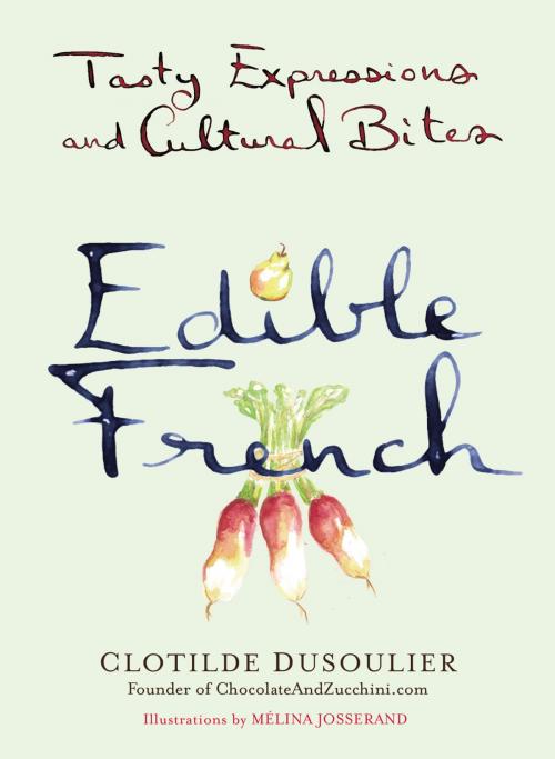 Cover of the book Edible French by Clotilde Dusoulier, Penguin Publishing Group