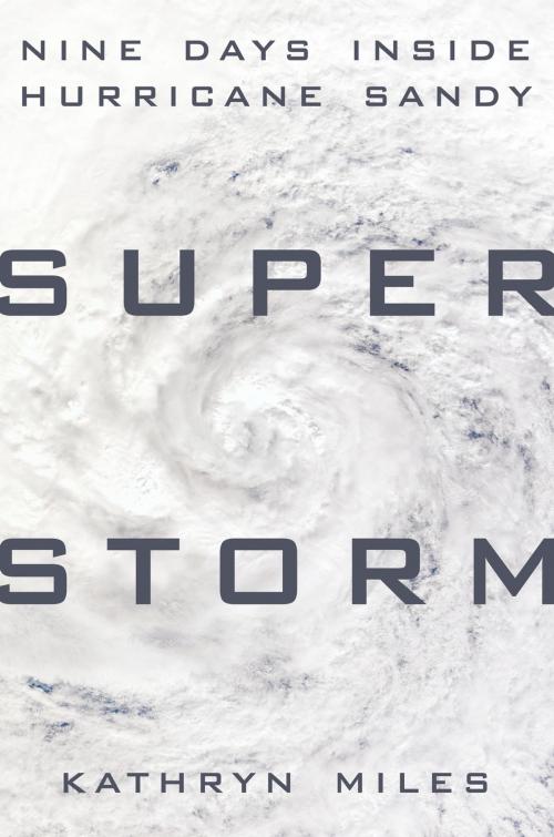 Cover of the book Superstorm by Kathryn Miles, Penguin Publishing Group