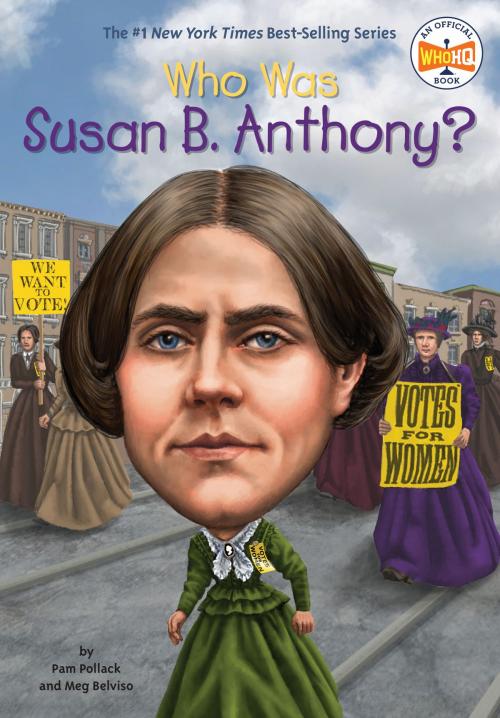 Cover of the book Who Was Susan B. Anthony? by Pam Pollack, Meg Belviso, Who HQ, Penguin Young Readers Group