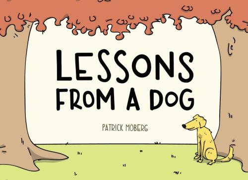 Cover of the book Lessons from a Dog by Patrick Moberg, Penguin Publishing Group