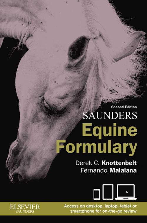 Cover of the book Saunders Equine Formulary E-Book by Derek C. Knottenbelt, OBE  BVM&S  DVM&S  Dip ECEIM  MRCVS, Fernando Malalana, DVM GPCert(EqP) DipECEIM MRCVS, Elsevier Health Sciences