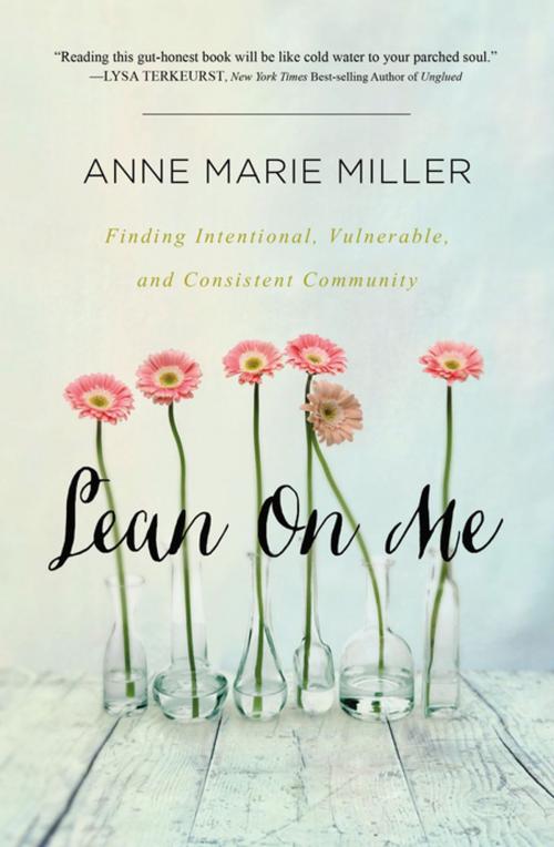 Cover of the book Lean On Me by Anne Miller, Thomas Nelson