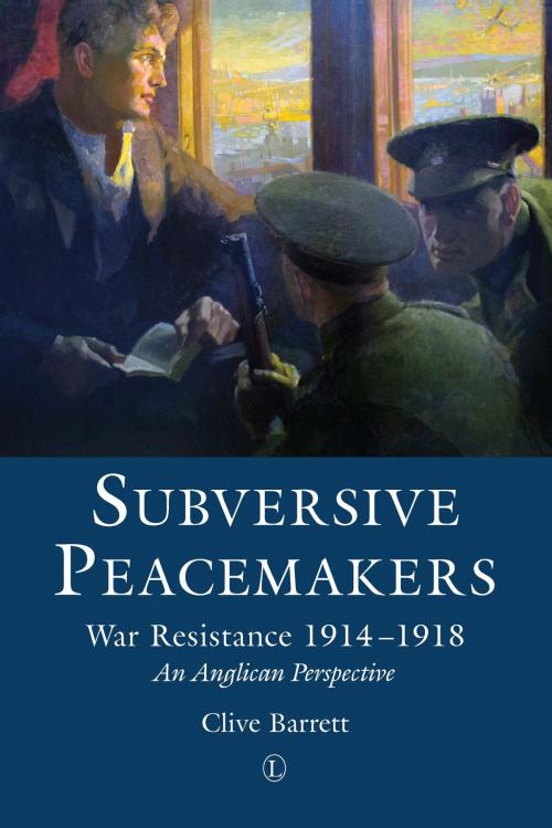 Cover of the book Subversive Peacemakers by Clive Barrett, The Lutterworth Press