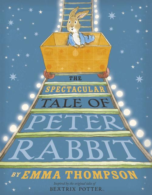 Cover of the book The Spectacular Tale of Peter Rabbit by Emma Thompson, Penguin Books Ltd