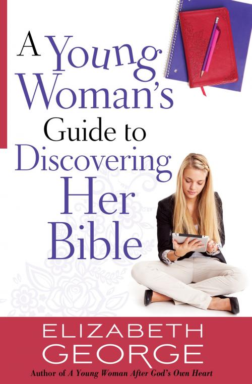 Cover of the book A Young Woman's Guide to Discovering Her Bible by Elizabeth George, Harvest House Publishers