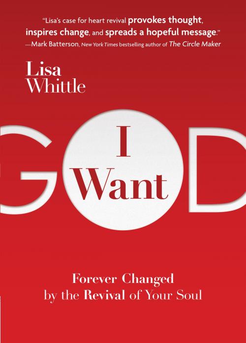 Cover of the book I Want God by Lisa Whittle, Harvest House Publishers
