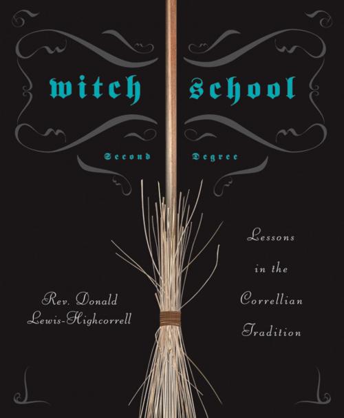 Cover of the book Witch School Second Degree by Rev Don Lewis-Highcorrell, Llewellyn Worldwide, LTD.