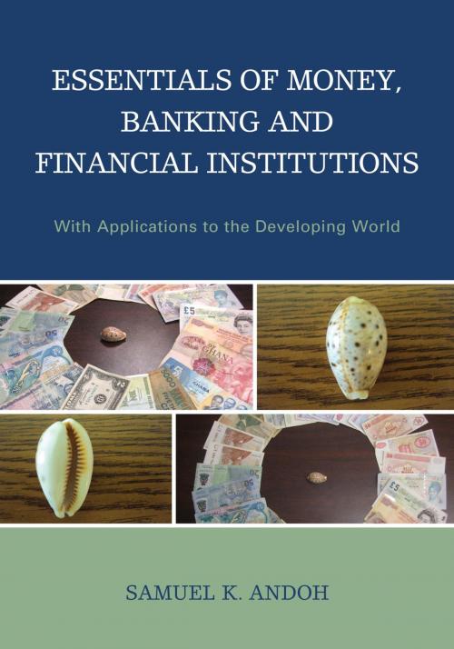 Cover of the book Essentials of Money, Banking and Financial Institutions by Samuel K. Andoh, Lexington Books