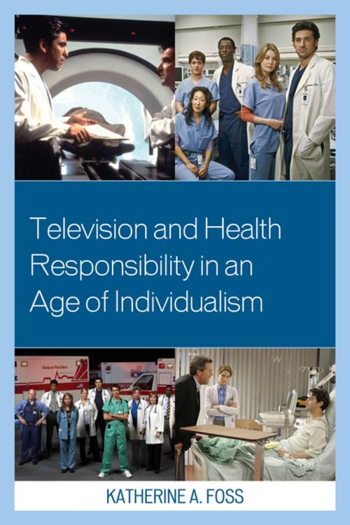 Cover of the book Television and Health Responsibility in an Age of Individualism by Katherine A. Foss, Lexington Books