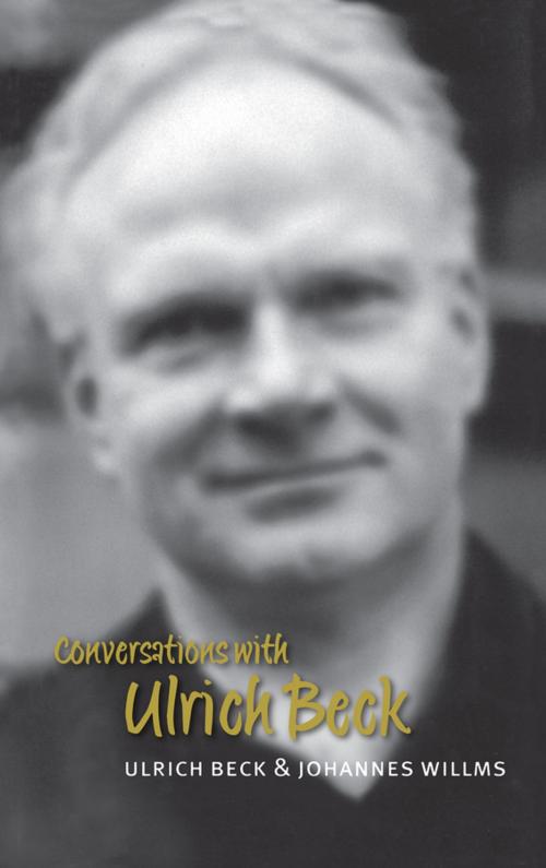 Cover of the book Conversations with Ulrich Beck by Ulrich Beck, Johannes Willms, Wiley