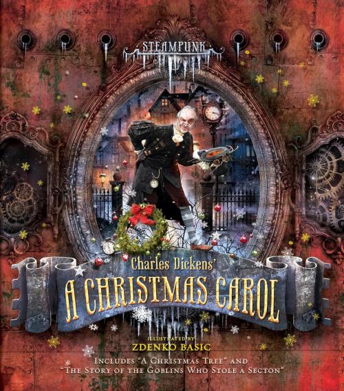 Cover of the book Steampunk: Charles Dickens A Christmas Carol by , Running Press