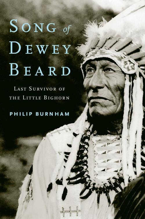 Cover of the book Song of Dewey Beard by Philip Burnham, UNP - Bison Books