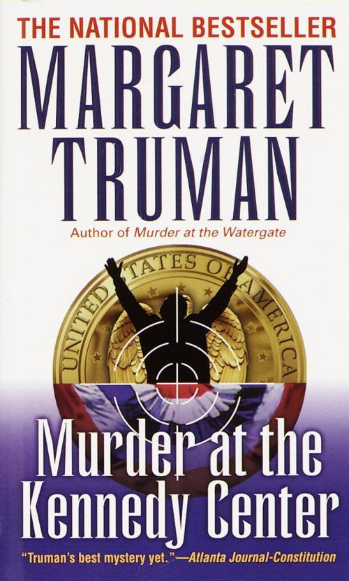 Cover of the book Murder at the Kennedy Center by Margaret Truman, Random House Publishing Group