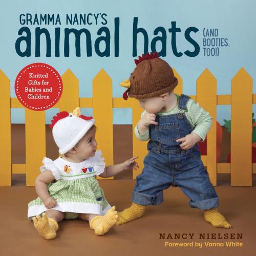 Cover of the book Gramma Nancy's Animal Hats (and Booties, Too!) by Nancy Nielsen, Potter/Ten Speed/Harmony/Rodale