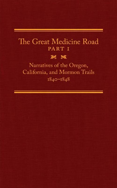 Cover of the book The Great Medicine Road, Part 1 by Will Bagley, Richard Rieck, University of Oklahoma Press
