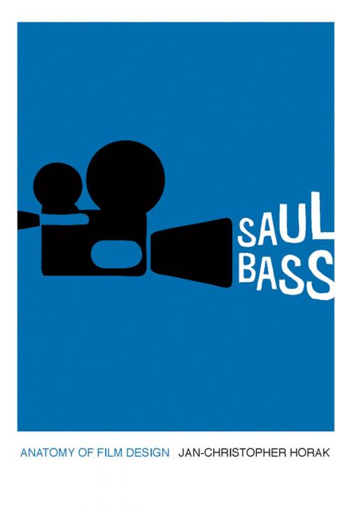 Cover of the book Saul Bass by Jan-Christopher Horak, The University Press of Kentucky