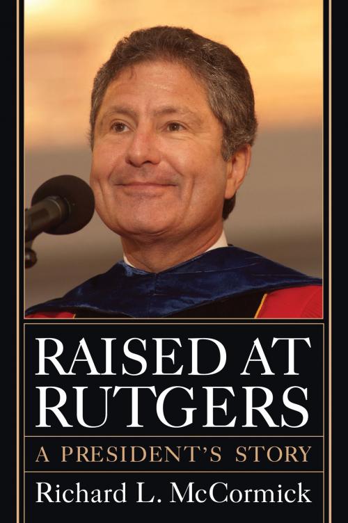 Cover of the book Raised at Rutgers by Richard L. McCormick, Rutgers University Press