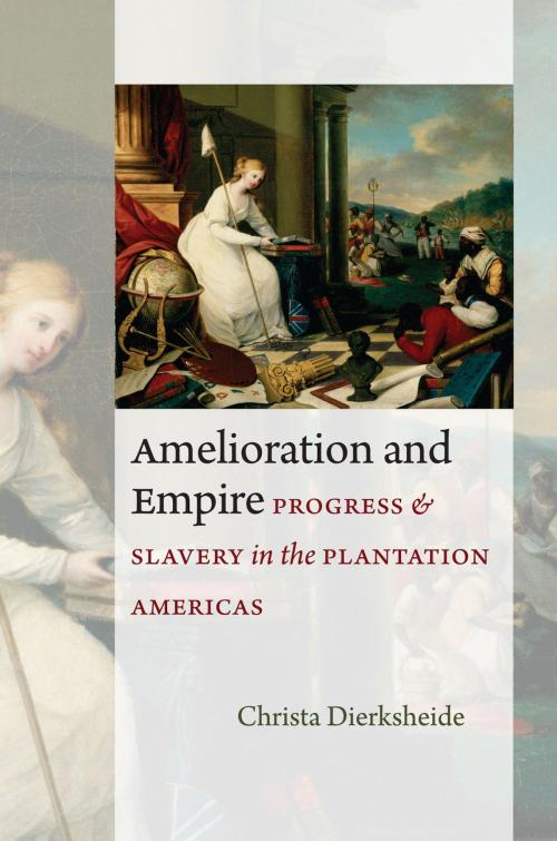 Cover of the book Amelioration and Empire by Christa Dierksheide, University of Virginia Press