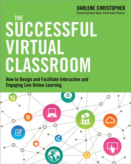 Cover of the book The Successful Virtual Classroom by Darlene Christopher, Karen HYDER, AMACOM
