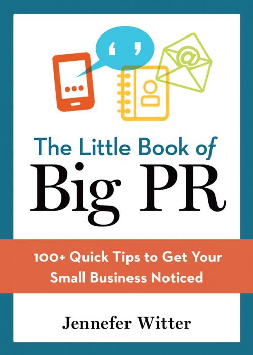 Cover of the book The Little Book of Big PR by Jennefer Witter, AMACOM