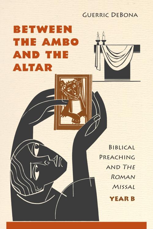 Cover of the book Between the Ambo and the Altar by Guerric DeBona OSB, Liturgical Press