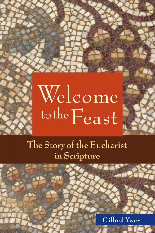 Cover of the book Welcome to the Feast by Clifford M. Yeary, Liturgical Press