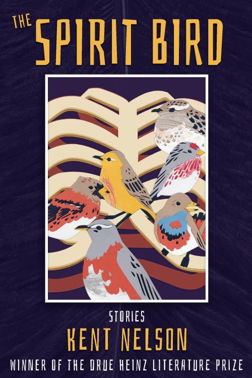 Cover of the book The Spirit Bird by Kent Nelson, University of Pittsburgh Press