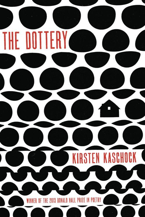 Cover of the book The Dottery by Kirsten Kaschock, University of Pittsburgh Press