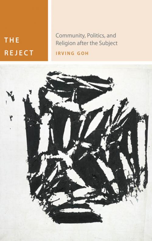 Cover of the book The Reject by Irving Goh, Fordham University Press