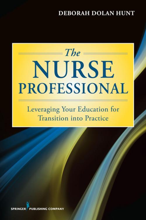 Cover of the book The Nurse Professional by Deborah Dolan Hunt, PhD, RN, Springer Publishing Company