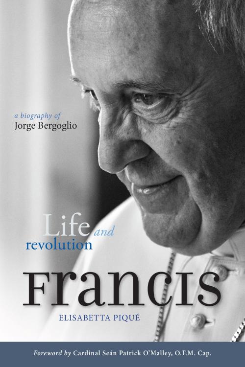 Cover of the book Pope Francis: Life and Revolution by Elisabetta Piqué, Loyola Press