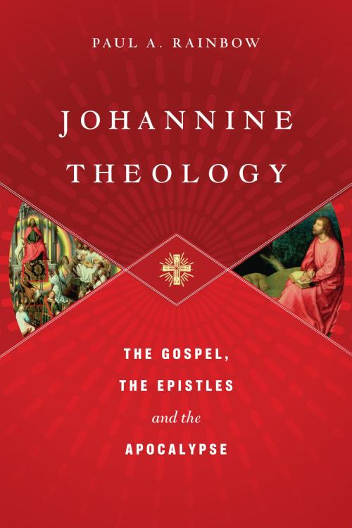 Cover of the book Johannine Theology by Paul A. Rainbow, IVP Academic