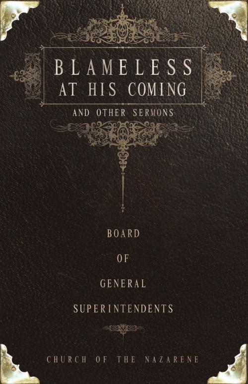 Cover of the book Blameless at His Coming and Other Sermons by Board of General Superintendents, Church of the Nazarene (2005-2009), Nazarene Publishing House
