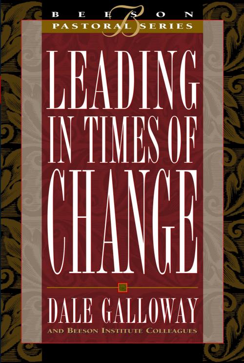 Cover of the book Leading in Times of Change by Dale Galloway, Nazarene Publishing House