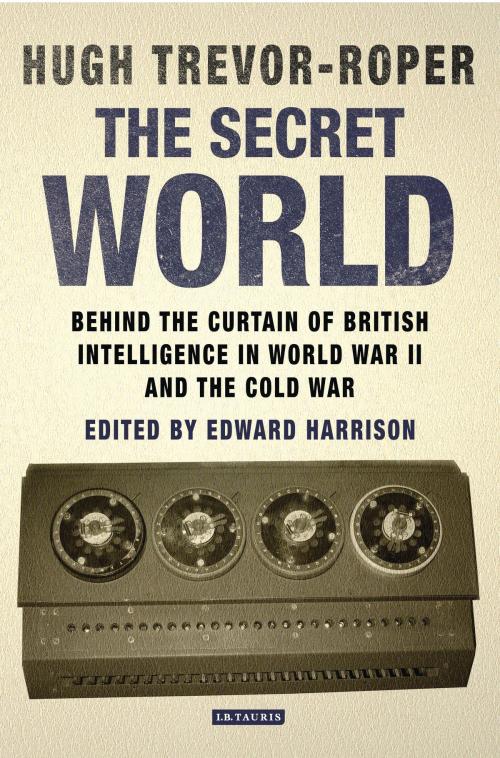Cover of the book The Secret World by Hugh Trevor-Roper, Bloomsbury Publishing