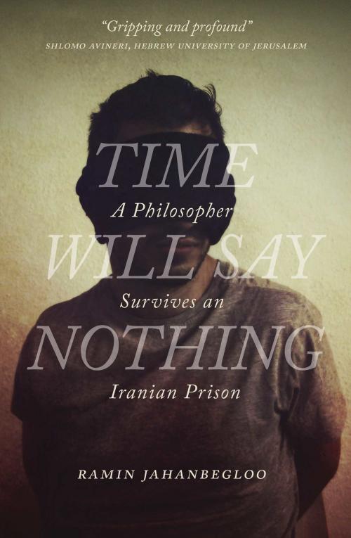 Cover of the book Time Will Say Nothing by Ramin Jahanbegloo, University of Regina Press