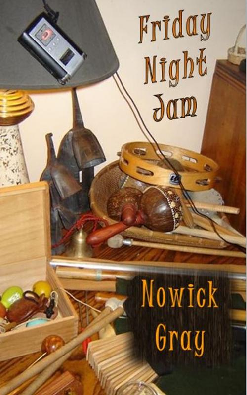 Cover of the book Friday Night Jam by Nowick Gray, Nowick Gray