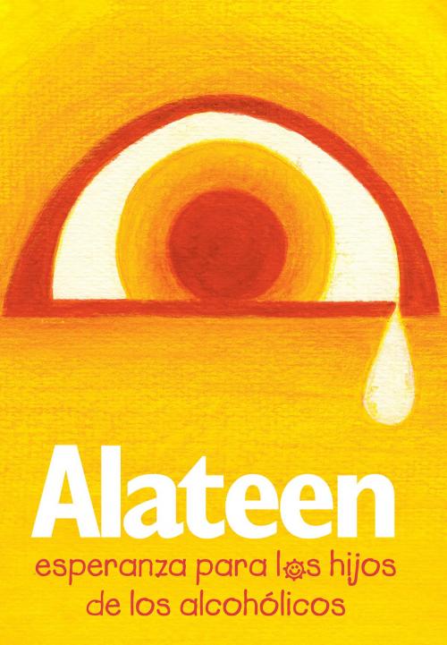 Cover of the book Alateen, esperanza para los hijos de los alcohólicos by Al-Anon Family Groups, Al-Anon Family Groups
