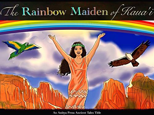 Cover of the book The Rainbow Maiden of Kaua'i by Lisa Schoonover, Anitya Press