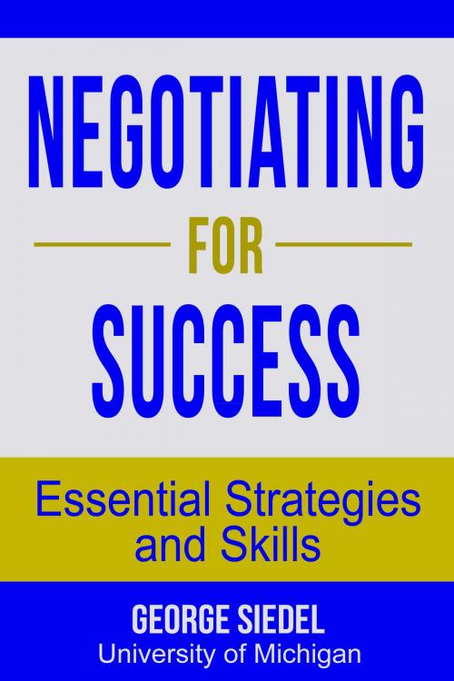 Cover of the book Negotiating for Success: Essential Strategies and Skills by George Siedel, Van Rye Publishing, LLC