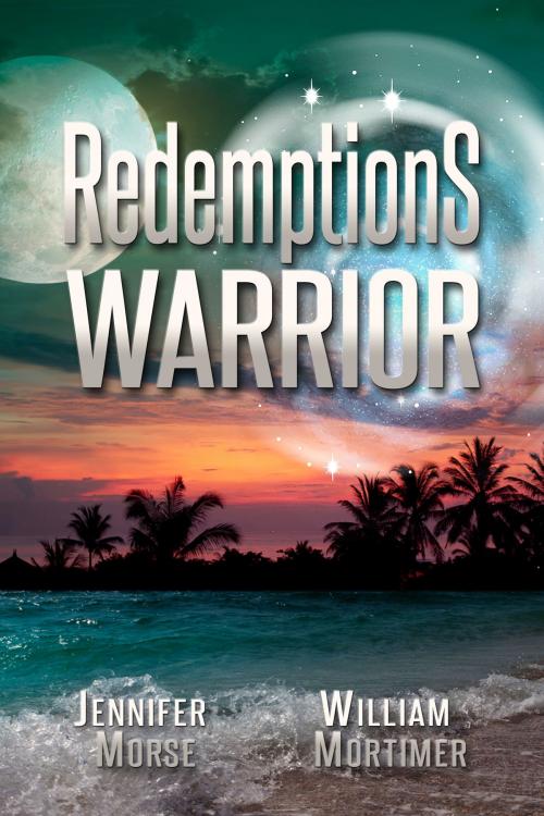 Cover of the book Redemption's Warrior by Jennifer Morse, William Mortimer, Self