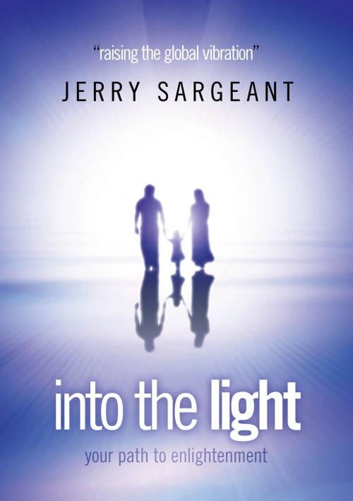 Cover of the book Into the Light by Jerry Sargeant, Jerry Sargeant