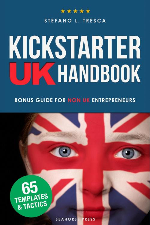 Cover of the book Kickstarter UK Handbook by Stefano L. Tresca, Seahorse Press