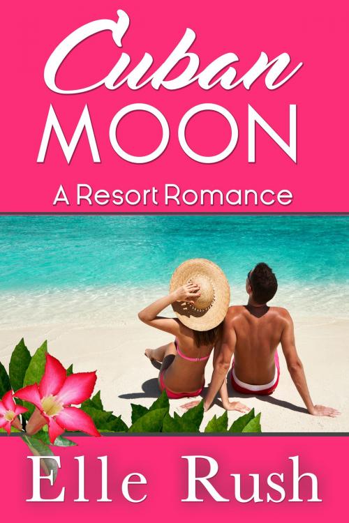 Cover of the book Cuban Moon by Elle Rush, Elle Rush