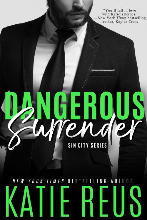 Cover of the book Dangerous Surrender by Katie Reus, Katie Reus