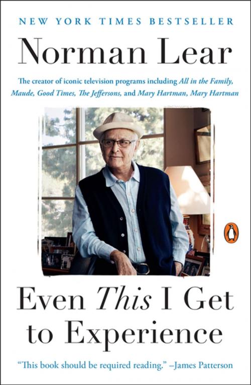 Cover of the book Even This I Get to Experience by Norman Lear, Penguin Publishing Group