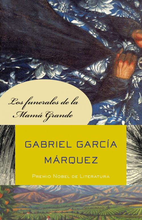 Cover of the book Los funerales de la Mamá Grande by Gabriel García Márquez, Knopf Doubleday Publishing Group