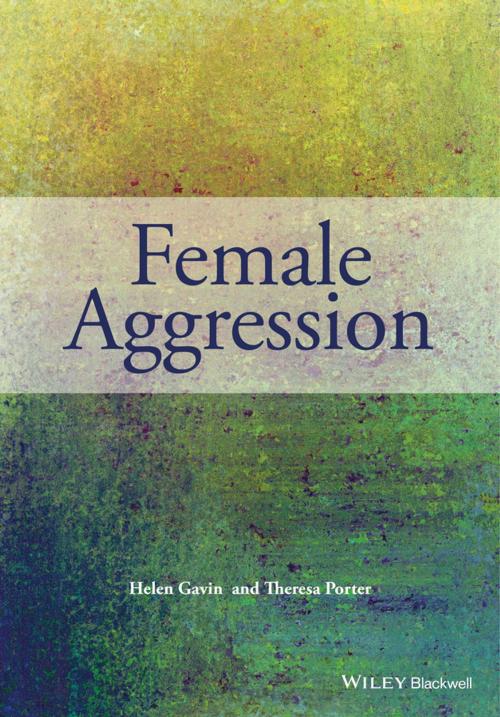 Cover of the book Female Aggression by Helen Gavin, Theresa Porter, Wiley