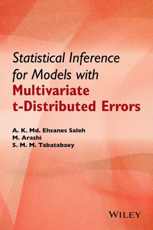 Cover of the book Statistical Inference for Models with Multivariate t-Distributed Errors by A. K. Md. Ehsanes Saleh, Mohammad Arashi, S M M Tabatabaey, Wiley